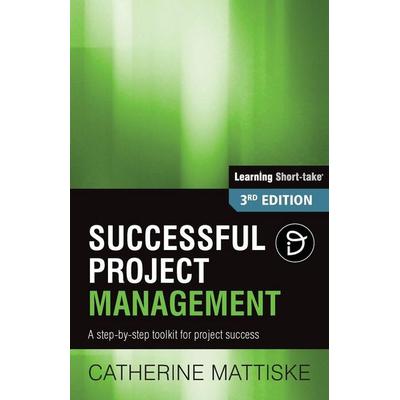 Successful Project Management, Taschenbuch von Catherine Mattiske, TPC - The Performance Company, 978-1-921547-29-4