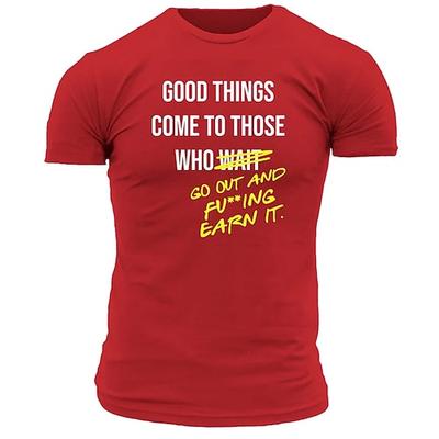 Herren Kurzarm Grafik T-Shirt 'Gute Dinge kommen zu denen die es sich scheißendlich verdienen' Motivational Lifestyle Tee