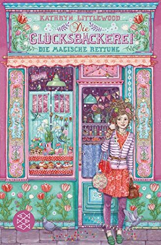 Kathryn Littlewood - Die Glücksbäckerei – Die magische Rettung - Preis vom 15.10.2026 23:06:25 h