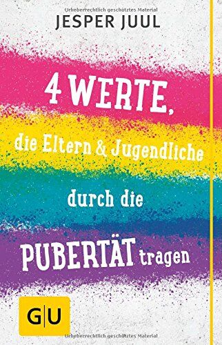 Jesper Juul - Vier Werte, die Eltern & Jugendliche durch die Pubertät tragen - Preis vom 11.10.2026 03:10:56 h