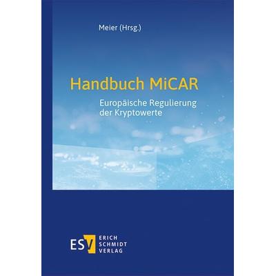 Handbuch MiCAR, Gebundene Ausgabe von , Erich Schmidt Verlag, 978-3-503-23963-4