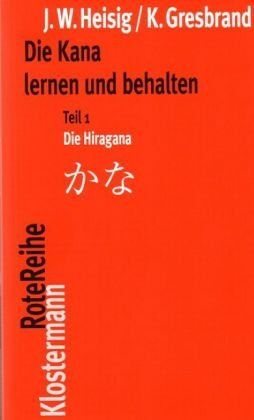 Heisig, James W. - Die Kana lernen und behalten Teil 1: Die Hiragana / Teil 2: Die Katakana - Preis vom 09.10.2026 07:28:09 h