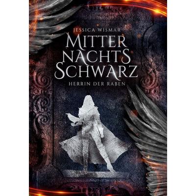 Mitternachtsschwarz - Herrin der Raben, Gebundene Ausgabe von Jessica Wismar, BoD – Books on Demand, 978-3-7543-1938-3