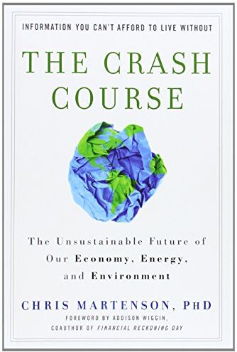 Chris Martenson - The Crash Course: The Unsustainable Future Of Our Economy, Energy, And Environment - Preis vom 09.10.2026 07:28:09 h