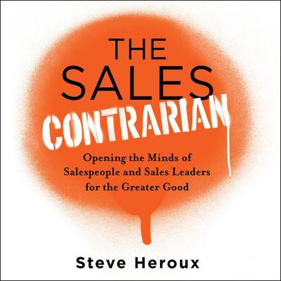 The Sales Contrarian - Steve Heroux, Audio, 9781965655238