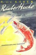 Achen, Heinz von der - Räuber Hucho: Lebensgeschichte eines Huchen - Preis vom 16.10.2026 11:41:07 h