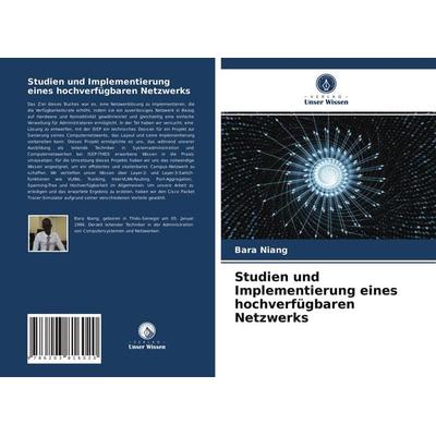 Studien und Implementierung eines hochverfügbaren Netzwerks, Taschenbuch von Bara Niang, Verlag Unser Wissen, 978-620-3-81602-0