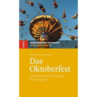 Das Oktoberfest, Taschenbuch von Sylvia Krauss-Meyl, Pustet, F, 978-3-7917-2651-9