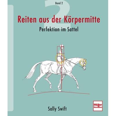 Reiten aus der Körpermitte, Band 2, Gebundene Ausgabe von Sally Swift, Müller Rüschlikon, 978-3-275-01795-9