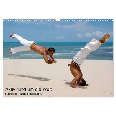 Aktiv rund um die Welt (Wandkalender 2026 DIN A3 quer), CALVENDO Monatskalender
