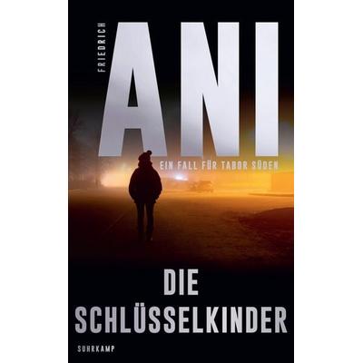 Die Schlüsselkinder − Ein Fall für Tabor Süden (17), Taschenbuch von Friedrich Ani, Suhrkamp, 978-3-518-47471-6