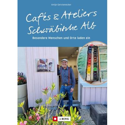 Cafés und Ateliers – Schwäbische Alb, Taschenbuch von Antje Gerstenecker, Bruckmann, 978-3-86246-772-3