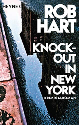 Rob Hart - Knock-out in New York: Kriminalroman (Die McKenna-Reihe, Band 1) - Preis vom 04.10.2026 03:51:26 h