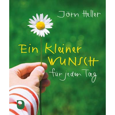Ein kleiner Wunsch für jeden Tag, Taschenbuch von Jörn Heller, Verlag am Eschbach, 978-3-86917-827-1