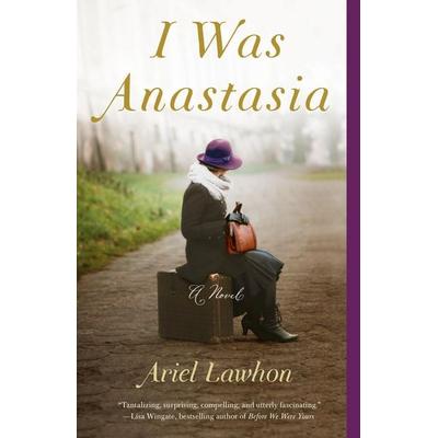 I Was Anastasia, Taschenbuch von Ariel Lawhon, Random House N.Y., 978-1-101-97331-8