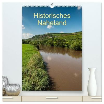 Historisches Naheland (hochwertiger Premium Wandkalender 2027 DIN A2 hoch), Kunstdruck in Hochglanz