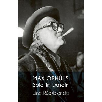 Spiel im Dasein, Taschenbuch von Max Ophüls, Alexander, 978-3-89581-352-8