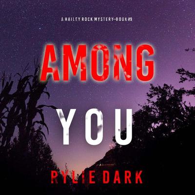 Among You (A Hailey Rock FBI Suspense Thriller—Book 9) - Rylie Dark, Audio, 9798341581487
