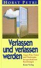 Horst Petri - Verlassen und verlassen werden - Preis vom 12.10.2026 11:37:12 h