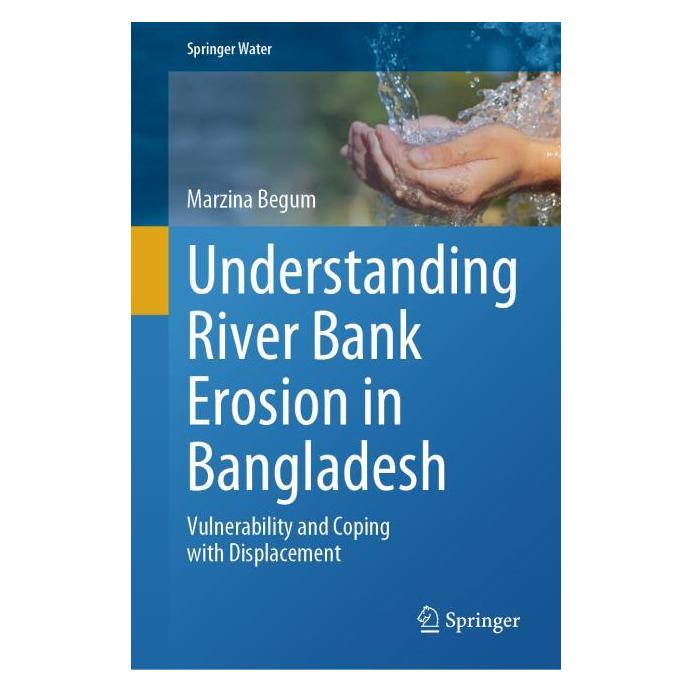 Springer Understanding River Bank Erosion in Bangladesh (Englisch, Hardcover, Marzina Begum) (60085944)