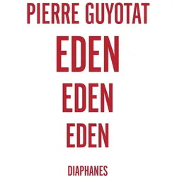 Eden, Eden, Eden, Belletristik von Pierre Guyotat