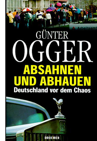 Günter Ogger - Absahnen und abhauen. Deutschland vor dem Chaos - Preis vom 30.09.2026 22:30:23 h