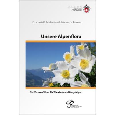 Unsere Alpenflora, Gebundene Ausgabe von Elias Landolt,David Aeschimann,Beat Bäumler,Nathalie Rasolofo, Weber Verlag AG - SAC-Verlag,