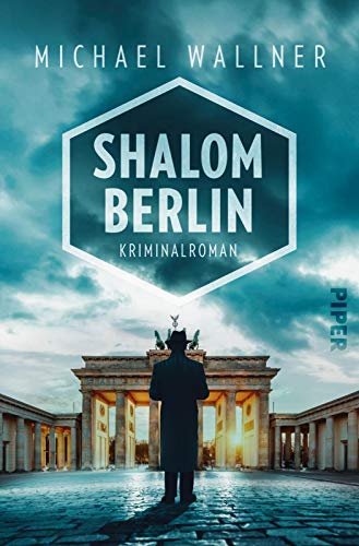 Michael Wallner - Shalom Berlin: Kriminalroman (Alain-Lieberman-Reihe, Band 1) - Preis vom 04.10.2026 03:51:26 h