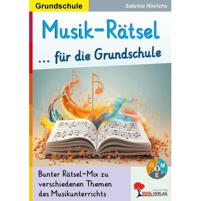 Musik-Rätsel für die Grundschule, Taschenbuch von Sabrina Hinrichs, KOHL VERLAG Der Verlag mit dem Baum, 978-3-9884114-4-0