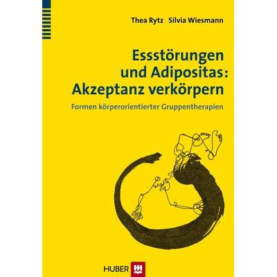 Essstörungen und Adipositas: Akzeptanz verkörpern, Gebundene Ausgabe von Thea Rytz,Silvia Wiesmann, Hogrefe AG, 978-3-456-85198-3