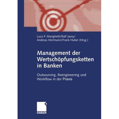 Management der Wertschöpfungsketten in Banken, Taschenbuch von , Betriebswirtschaftlicher Verlag Gabler, 978-3-322-82310-6