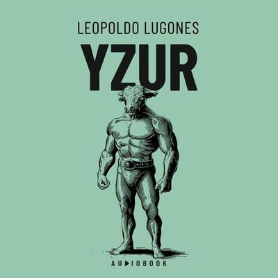Yzur - Leopoldo Lugones, Audio, 4066004724836