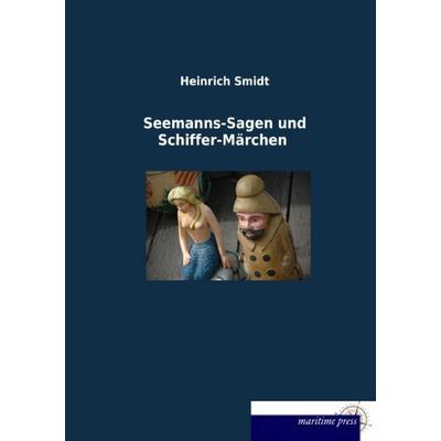 Seemanns-Sagen und Schiffer-Märchen, Taschenbuch von , Maritimepress, 978-3-95427-397-3