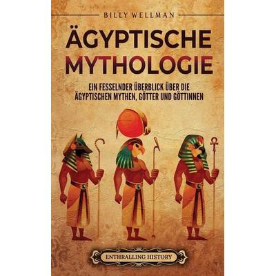 Ägyptische Mythologie, Gebundene Ausgabe von Billy Wellman, Billy Wellman