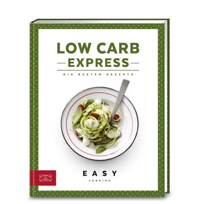 Low Carb Express, Gebundene Ausgabe von ZS-Team, ZS - ein Verlag der Edel Verlagsgruppe, 978-3-89883-921-1