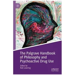 The Palgrave Handbook of Philosophy and Psychoactive Drug Use, Fachbücher von Rob Lovering