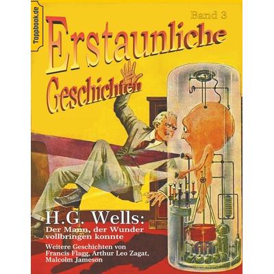 Der Mann, der Wunder vollbringen konnte, Taschenbuch von H.G. Wells,Francis Flagg,Arthur Leo Zagat,Malcolm Jameson, BoD – Books on Demand,