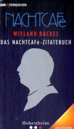 Wieland Backes - Das Nachtcafé-Zitatenbuch: Sprüche aus dem Nachtcafé - Preis vom 18.10.2026 19:22:15 h