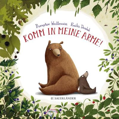 Komm in meine Arme!, Gebundene Ausgabe von Przemyslaw Wechterowicz, Fischer Sauerländer