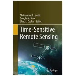Time-Sensitive Remote Sensing, Fachbücher von Christopher Lippitt, Lloyd, Douglas, L Coulter, A Stow