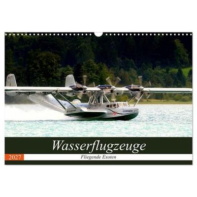 Wasserflugzeuge - Fliegende Exoten (Wandkalender 2027 DIN A3 quer), CALVENDO Monatskalender