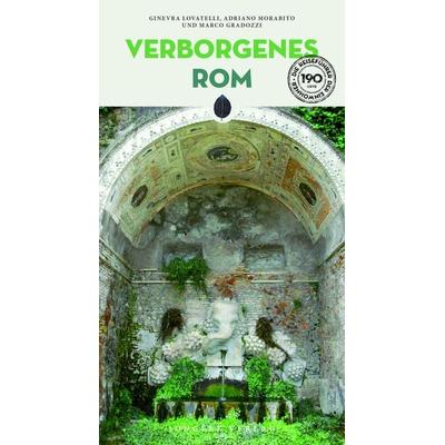 Verborgenes Rom, Taschenbuch von Ginevra Lovatelli,Adriano Morabito,Marco Gradozzi, Jonglez Verlag, 978-2-36195-835-0