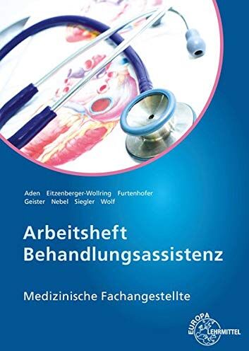 Patricia Aden - Arbeitsheft Behandlungsassistenz: Medizinische Fachangestellte - Preis vom 19.10.2026 19:33:35 h