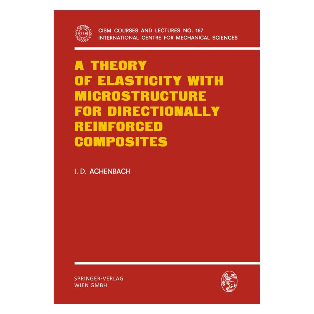 Springer A Theory of Elasticity with Microstructure for Directionally Reinforced Composites (Englisch, Softcover, J.D. Achenbach) (55553037)