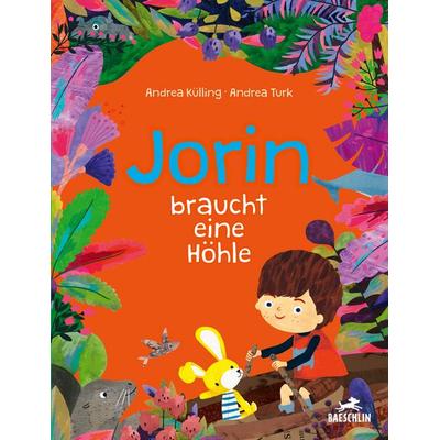 Jorin braucht eine Höhle, Gebundene Ausgabe von Andrea Külling, Baeschlin, 978-3-03893-121-8