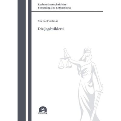 Die Jagdwilderei, Taschenbuch von Michael Vollmar, Utzverlag GmbH, 978-3-8316-8608-7