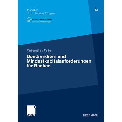 Bondrenditen und Mindestkapitalanforderungen für Banken, Taschenbuch von Sebastian Suhr, Betriebswirtschaftlicher Verlag Gabler, 978-3-8349-2235-9
