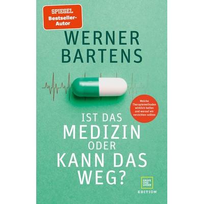 Ist das Medizin oder kann das weg?, Gebundene Ausgabe von Werner Bartens, Gräfe und Unzer Edition, 978-3-8338-7610-3