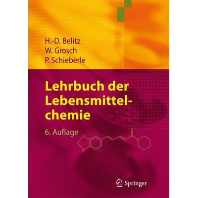 Lehrbuch der Lebensmittelchemie, Gebundene Ausgabe von H.-D. Belitz,Werner Grosch,Peter Schieberle, Springer Berlin, 978-3-540-73201-3