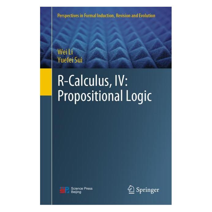Springer R-Calculus, IV: Propositional Logic (Englisch, Hardcover, Wei Li, Yuefei Sui) (63681592)